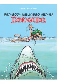Przygody wielkiego wezyra Iznoguda. Iznogud. Tom 6