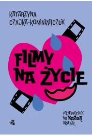 Filmy na �ycie. Przewodnik na ka�d� okazj�