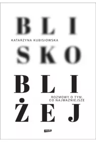 Blisko, bliej