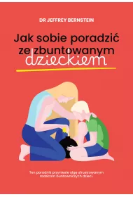 Jak sobie poradzi� ze zbuntowanym dzieckiem