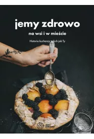 Jemy zdrowo na wsi i w mie�cie