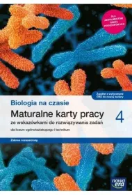 Biologia na czasie 4. Maturalne karty pracy dla liceum oglnoksztaccego i technikum. Zakres rozszerzony