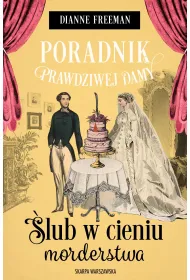 Poradnik prawdziwej damy. �lub w cieniu morderstwa