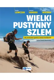 Wielki pustynny szlem. Jak przesuwa� granice swoich mo�liwo�ci.