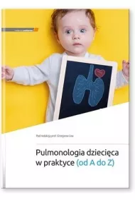 Pulmonologia dzieci�ca w praktyce (od A do Z)