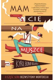 Mam ci� na muszce. Bezwstydny Mordecai. Tom 2
