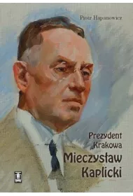 Prezydent Krakowa Mieczys�aw Kaplicki