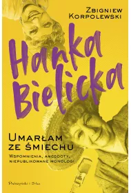 Hanka Bielicka. Umar�am ze �miechu