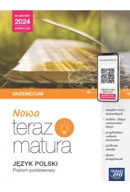 Nowa Teraz matura. J�zyk polski. Vademecum. Poziom podstawowy. Do matury 2024