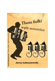 T�uste fio�ki, w�t�e nosoro�ce