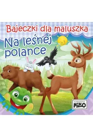 Bajeczki dla maluszka. Na le�nej polance