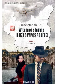 Napad. W tajnej subie II Rzeczypospolitej. Tom 2