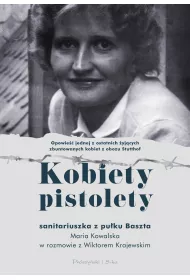 Kobiety pistolety. Maria Kowalska w rozmowie z Wiktorem Krajewskim