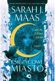 Dom Ziemi i Krwi. Ksiycowe Miasto. Tom 1. Cz 2