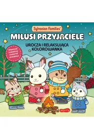 Sylvanian Families. Milusi przyjaciele. Urocza i relaksuj�ca kolorowanka