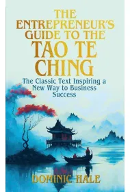 The Entrepreneur's Guide to the Tao Te Ching