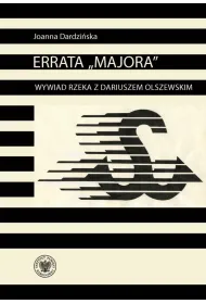 Errata Majora Wywiad rzeka z Dariuszem Olszewskim