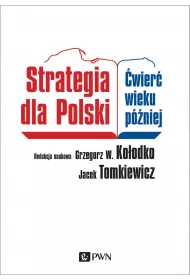 Strategia dla Polski. �wier� wieku p�niej