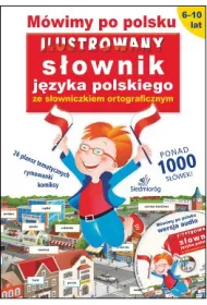 M�wimy po polsku. Ilustrowany s�ownik j�zyka polskiego + CD