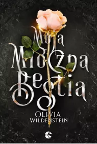 Moja mroczna bestia. Grzeszne opowieci. Tom 1