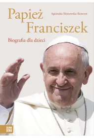 Papie� Franciszek. Biografia dla dzieci