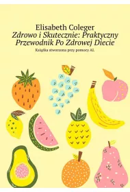 eBook Zdrowo iSkutecznie: Praktyczny Przewodnik PoZdrowej Diecie mobi epub