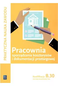 Pracownia sporzdzania kosztorysw i dokumentacji przetargowej. Technik budownictwa