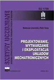 Projektowanie, wytwarzanie i eksploatacja uk�ad�w mechatronicznych