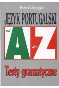 J�zyk portugalski od A do Z. Testy gramatyczne