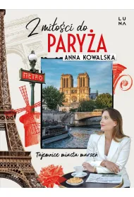 Z mi�o�ci do Pary�a. Tajemnice miasta marze�