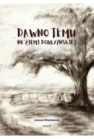 Dawno temu na ziemi dobrzy�skiej