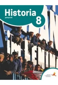 Podre w czasie 8. Historia. Podrcznik. Szkoa podstawowa