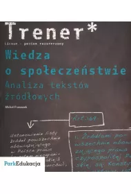 Trener Wiedza o spo�ecze�stwie Analiza tekst�w �r�d�owych Poziom rozszerzony