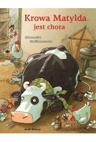 Krowa Matylda jest chora. Krowa Matylda