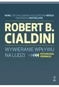 Wywieranie wpywu na ludzi. Psychologia perswazji