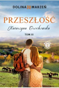 Przeszo. Dolina marze. Tom 3