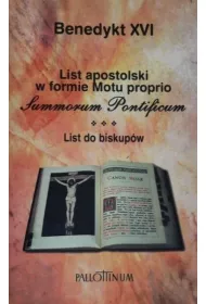 List apostolski w formie Motu proprio Summorum Pontificum. List do biskup�w