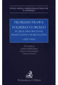Problemy prawa polskiego i obcego w ujciu historycznym, praktycznym i teoretycznym