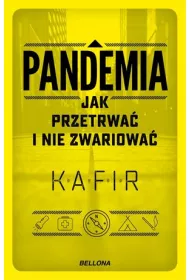 Pandemia. Jak przetrwa i nie zwariowa