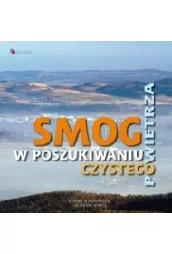 Smog. W poszukiwaniu czystego powietrza