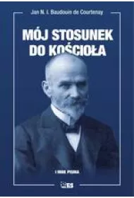 M�j stosunek do ko�cio�a i inne pisma