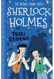 Trzej studenci. Klasyka dla dzieci. Sherlock Holmes. Tom 10