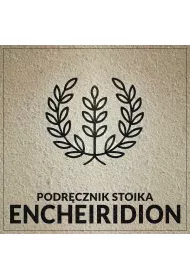 Audiobook Encheiridion, czyli podrcznik stoika wg Epikteta mp3