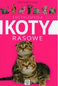 Koty rasowe. Encyklopedia (Expert)