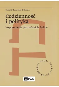 Codzienno�� i polityka. Wspomnienia pozna�skich �yd�w