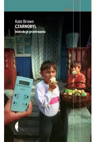 Czarnobyl. Instrukcje przetrwania