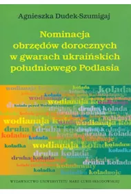 Nominacja obrz�d�w dorocznych w gwarach ukrai�skich po�udniowego Podlasia