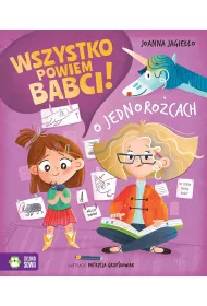 Wszystko powiem babci! O jednorocach