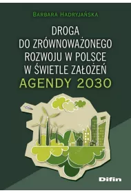 Droga do zr�wnowa�onego rozwoju w Polsce w �wietle za�o�e� Agendy 2030