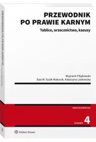 Przewodnik po prawie karnym. Tablice, orzecznictwo, kazusy